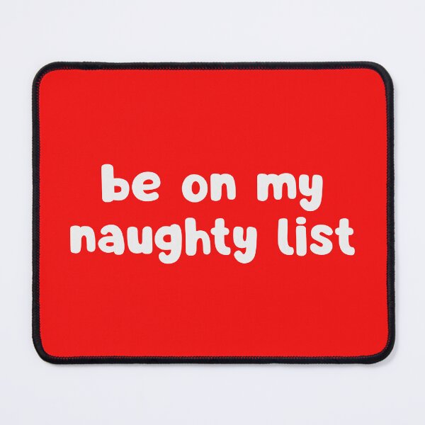 Item preview, Be On My Naughty List designed and sold by glowdesigns.
