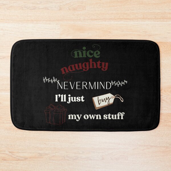 Item preview, Nice Naughty Never Mind I'll Buy My Own Stuff- Christmas Design designed and sold by MiloOfficial.