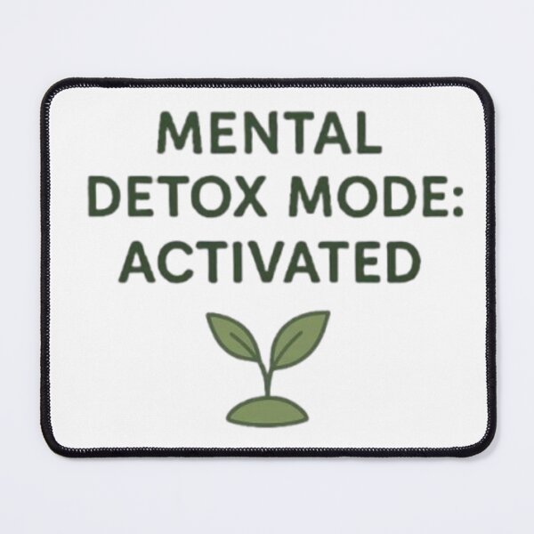 Item preview, Mental Detox Mode: Activated – Mindfulness and Self-Care Quote designed and sold by DesignNadine.