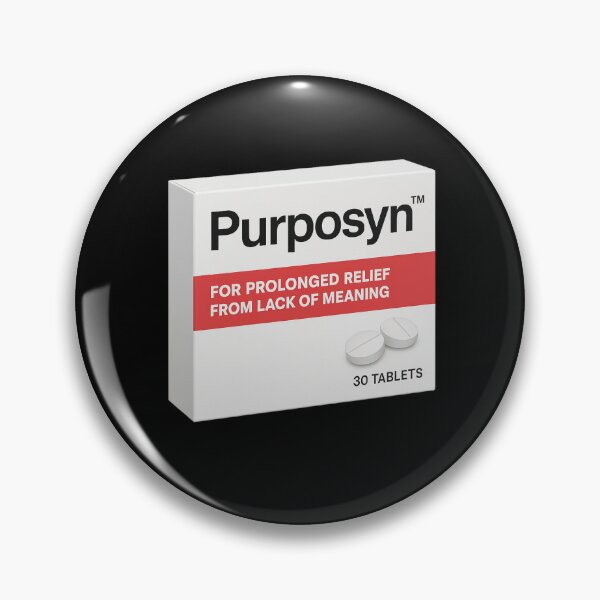 Item preview, Purposyn Lack of Meaning Mental Health Humor designed and sold by pharmafeels.