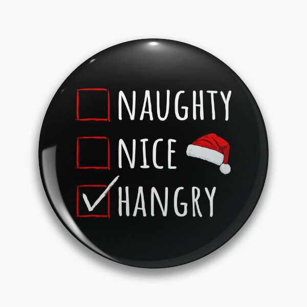 Item preview, Christmas Time - Naughty Nice Hangry I designed and sold by Lemon Pepper.