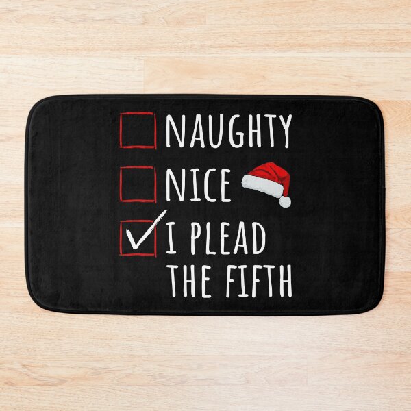 Item preview, Christmas Time - Naughty Nice I Plead The Fifth I designed and sold by Lemon Pepper.