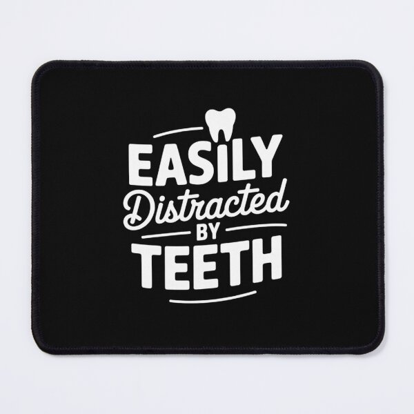 Item preview, Easily Distracted By Teeth - Dentist designed and sold by HuValverdeArt.
