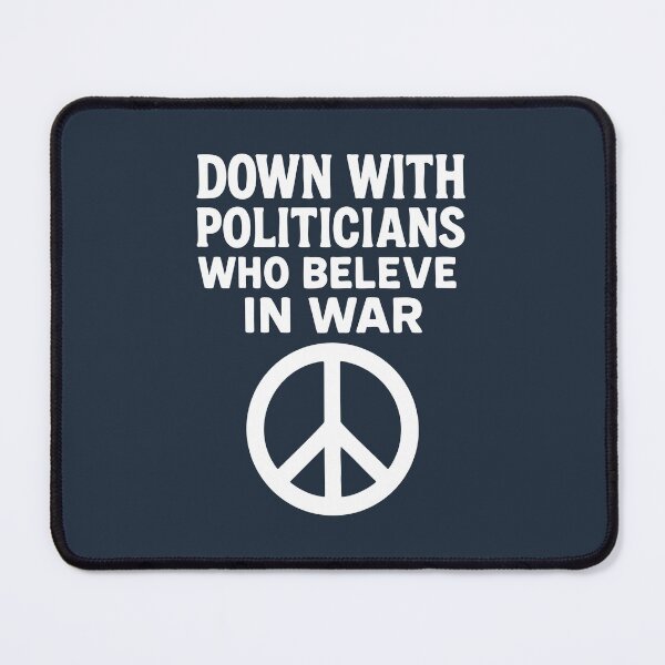 Item preview, DOWN WITH POLITICIANS WHO BELEVE IN WAR designed and sold by wunderfamily.
