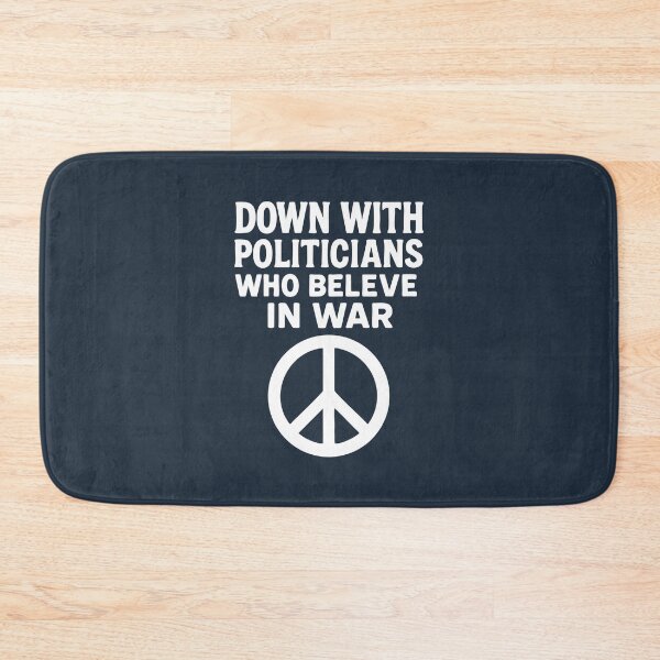 Item preview, DOWN WITH POLITICIANS WHO BELEVE IN WAR designed and sold by wunderfamily.
