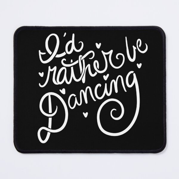 Item preview, I'd rather be Dancing designed and sold by FrictionMaxxing.