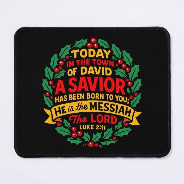 Item preview, Luke 2:11 Today in the town of David a Savior has been born to you designed and sold by plushism.