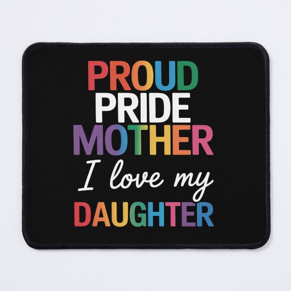 Item preview, Proud Pride Mother I Love My Daughter designed and sold by AnixieArtFun.