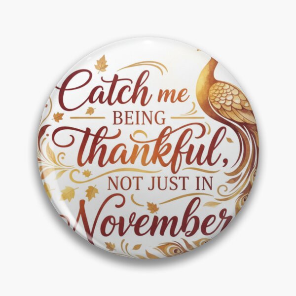 Item preview, Catch Me Being Thankful, Not Just in November – Elegant Fall Gratitude Quote for Journals, Shirts & Wall Art designed and sold by VibeCraftique.
