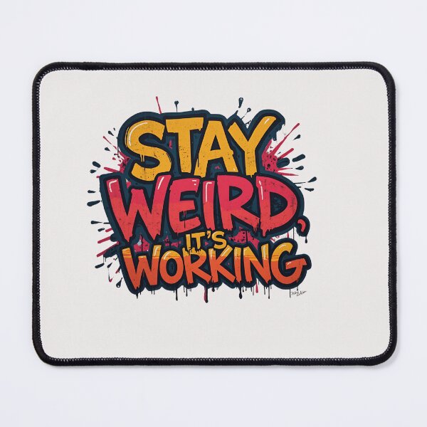 Item preview, Stay Weird, It’s Working designed and sold by FitEnvy.