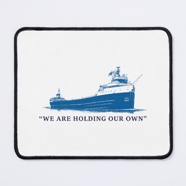 Item preview, Edmund Fitzgerald We Are Holding Our Own designed and sold by FlowSonic.
