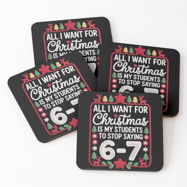 Item preview, ALL I WANT FOR Christmas IS MY STUDENTS TO STOP SAYING 6-7 designed and sold by jkrphoto.
