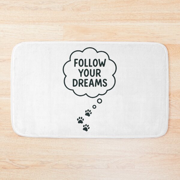 Item preview, Follow Your Dreams Paw Prints Quote designed and sold by k3rstman1.