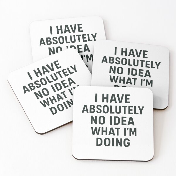 Item preview, Absolutely No Idea What I'm Doing Humor designed and sold by k3rstman1.