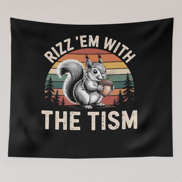 Item preview, Rizz Em With The Tism Rizzler Squirrel  designed and sold by Veroniadic.