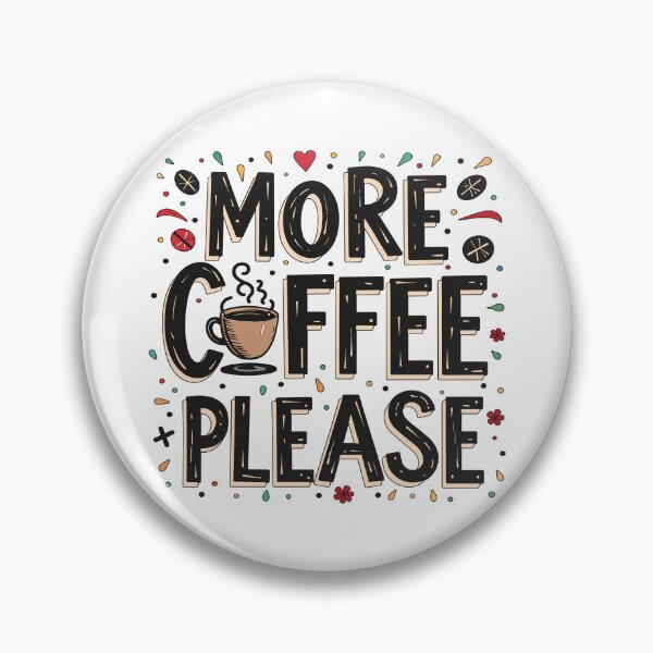 Item preview, More Coffee Please designed and sold by DariusZD.