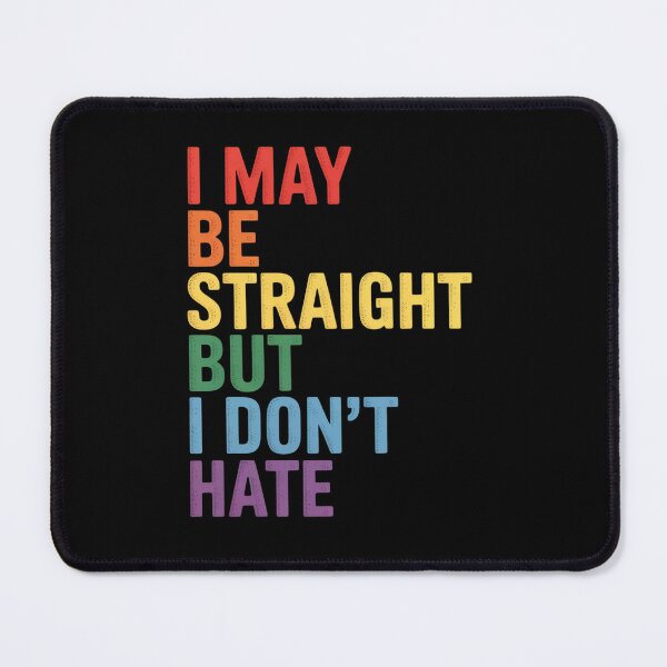 Item preview, I May Be Straight But I Dont Hate Lgbtq Gay Pride designed and sold by Kcgarciaso.