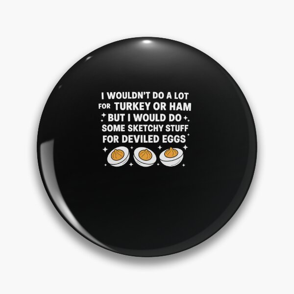Item preview, I Would Do Some Sketchy Stuff For Deviled Eggs Thanksgiving designed and sold by Kcgarciaso.