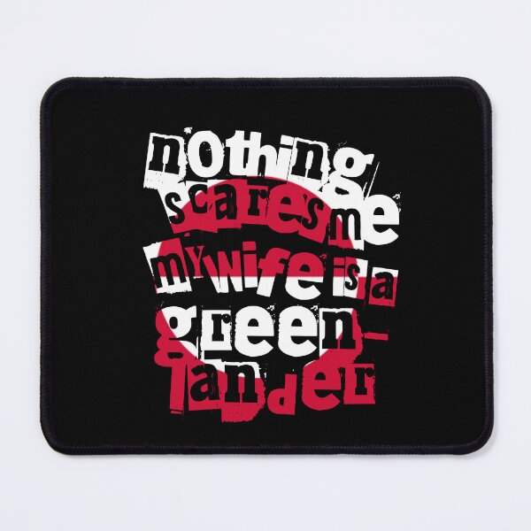 Item preview, Funny Greenland Nothing Scares Me My Wife Is Greenlander designed and sold by chrisrivait.