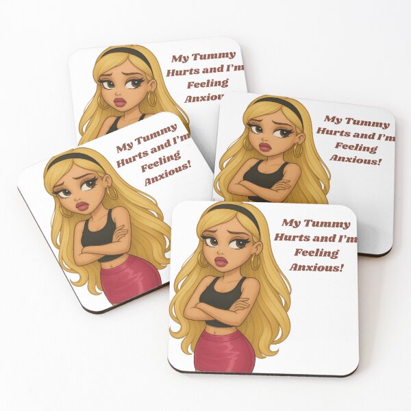 Item preview, Funny Bratz Style Quote – “My Tummy Hurts and I’m Feeling Anxious” designed and sold by KimmiesColors.