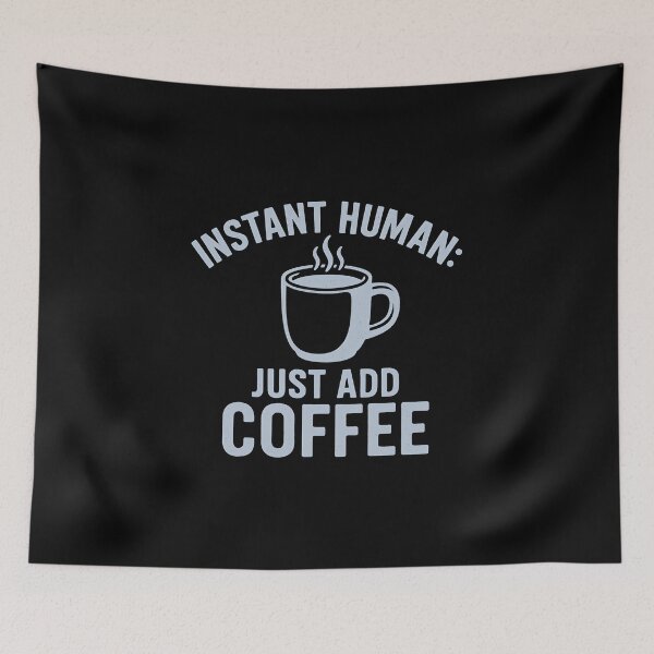 Item preview, Instant Human: Just Add Coffee — Retro Vintage Coffee Lover De designed and sold by MABComics.