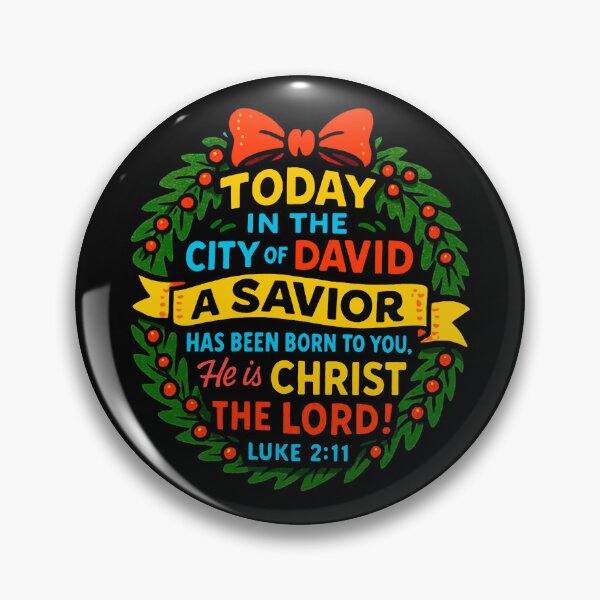 Item preview, Luke 2:11 Today in the city of David a Savior has been born to you designed and sold by plushism.