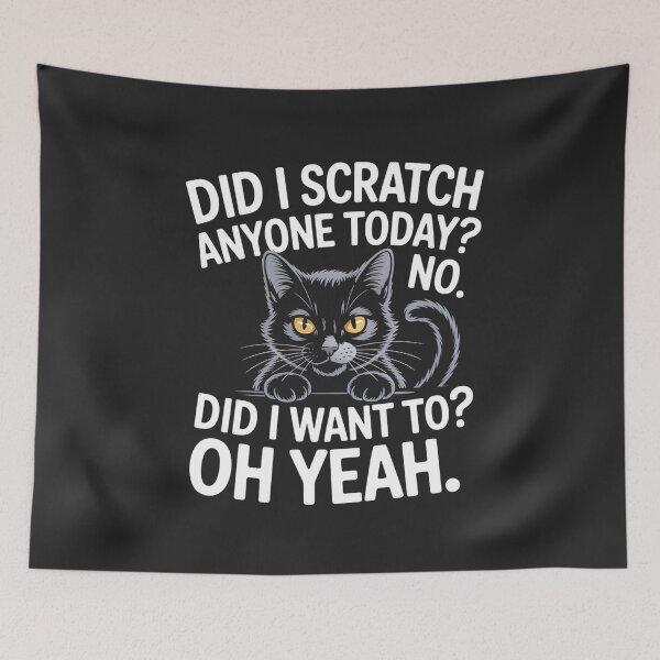 Item preview, Did I Scratch Anyone Today? Did I want To Oh Yeah designed and sold by universe-hold ⭐⭐⭐⭐⭐.