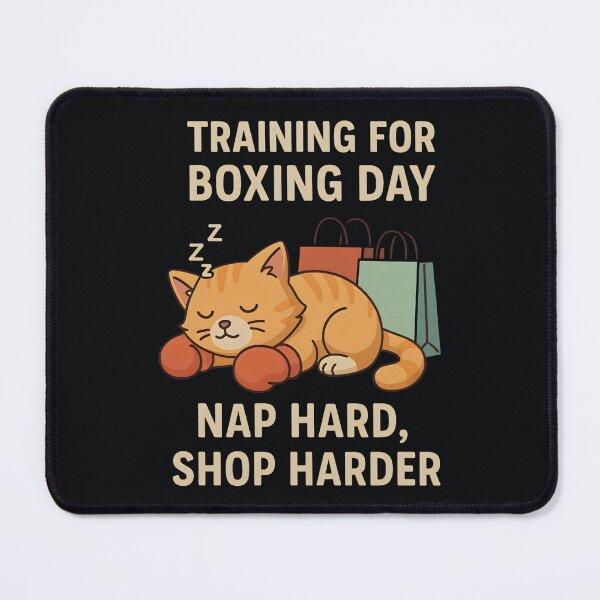 Item preview, Training for Boxing Day – Funny Cat Nap Hard Shop Harder designed and sold by SidTastic .