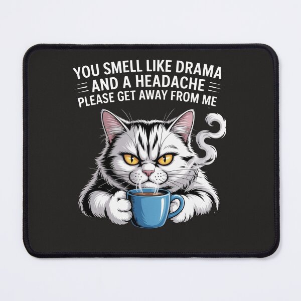 Item preview, You Smell Like Drama And A Headache Please Get Away From Me designed and sold by universe-hold ⭐⭐⭐⭐⭐.
