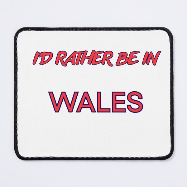 Item preview, I'D RATHER BE IN WALES designed and sold by MIMI2309.