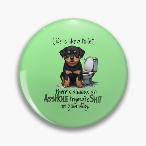 Item preview, Life is like a toilet, there's always an ASSHOLE trying to SHIT on your day. designed and sold by 123ks.