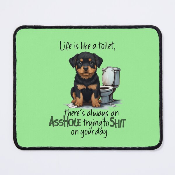 Item preview, Life is like a toilet, there's always an ASSHOLE trying to SHIT on your day. designed and sold by 123ks.