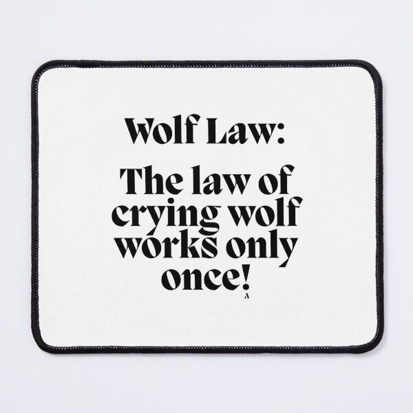 Item preview, Wolf Law  The law of crying wolf works only once! designed and sold by Finds.