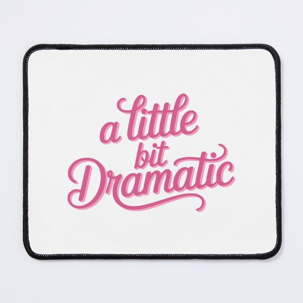 Item preview, A Little Bit Dramatic! Pink Dramatic Girl designed and sold by PMCreative.