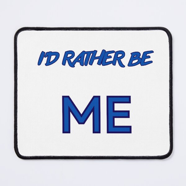Item preview, I'D RATHER BE ME designed and sold by MIMI2309.