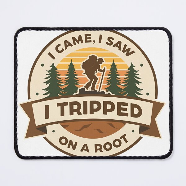 Item preview, I Came I Saw I Tripped On A Root Funny Hiking T-Shirt, Funny Shirt, Valentine Shirt gift, Valentine Day Cut File, gift for Mom designed and sold by GAIDREDA.