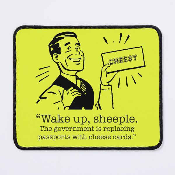 Item preview, “Wake Up, Sheeple — The Government Is Replacing Passports with Cheese Cards” | Surreal Retro Meme Humor designed and sold by RetroChill.