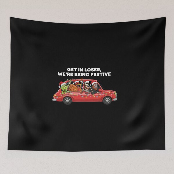 Item preview, Get in Loser, We’re Being Festive | Christmas Holiday Meme Mashup designed and sold by FelixnRobinus.