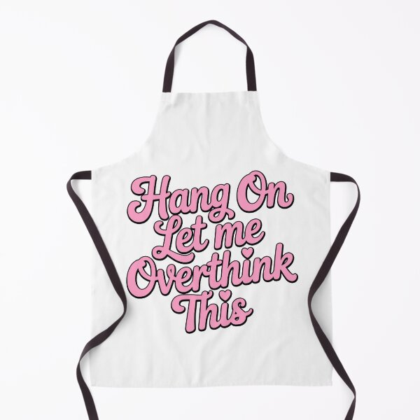 Item preview, Hang On Let Me Overthink This! Pink Girly designed and sold by PMCreative.