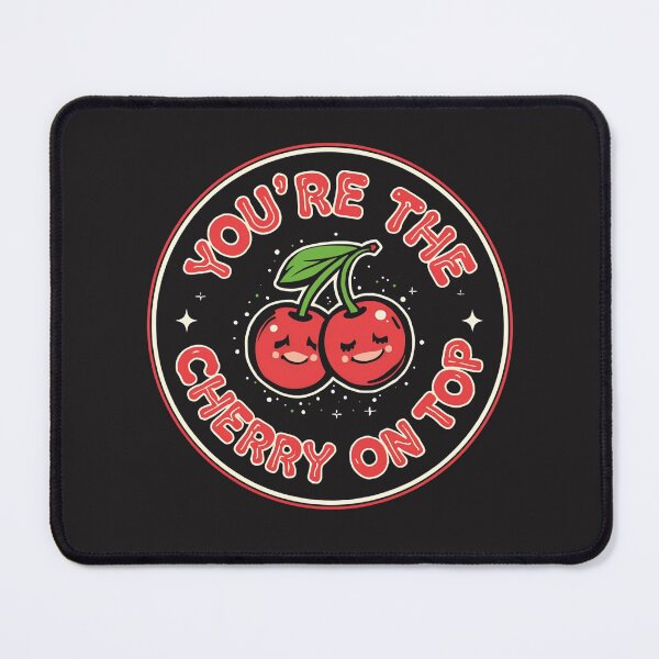 Item preview, YOU'RE THE CHERRY ON TOP designed and sold by BKDIGITALSHOP.