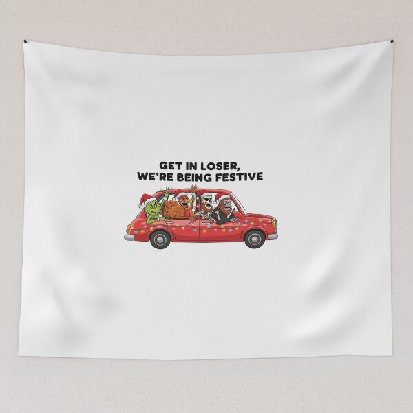 Item preview, Get in Loser, We’re Being Festive | Christmas Holiday Meme Mashup designed and sold by FelixnRobinus.