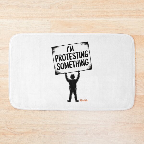 Item preview, I'm Protesting Something - WhimWiz Funny Quote & Quirky Gift Idea designed and sold by WhimWiz.