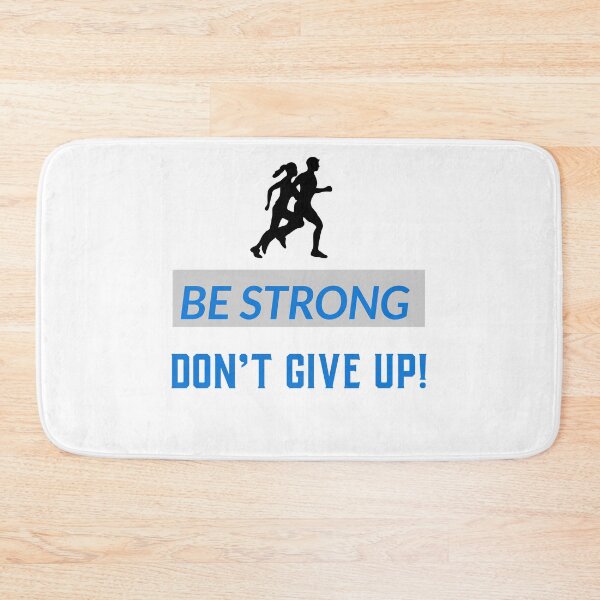 Item preview, Be strong, Don't give up! designed and sold by SportsforMuscle.