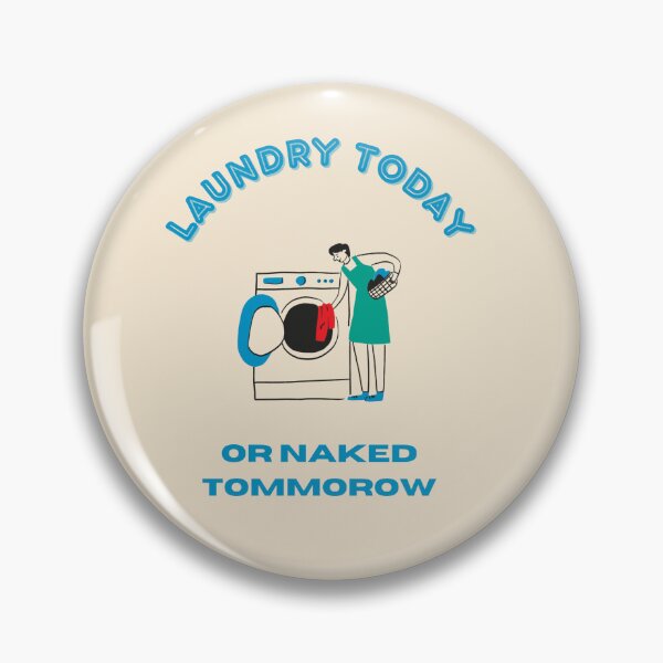 Item preview, Laundry Today or Naked Tomorrow – Funny Minimalist Laundry Quote Design designed and sold by kopcollage.