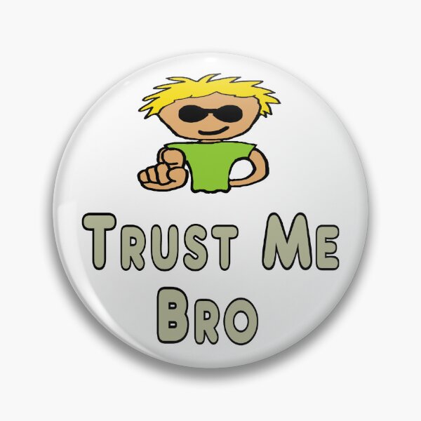Item preview, Trust Me Bro designed and sold by Mark-Ewbie.