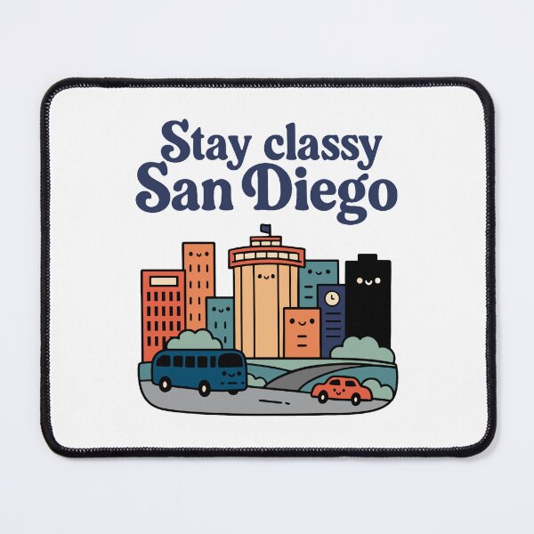 Item preview, Stay Classy, San Diego - Anchorman Quote designed and sold by letitrip.
