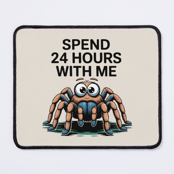 Item preview, Spend 24 Hours With Me Tarantula Funny designed and sold by SplashTastic.