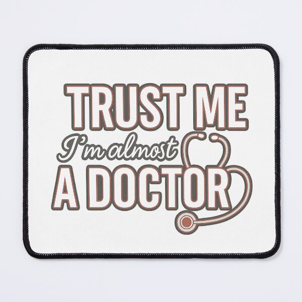 Item preview, Trust Me I’m Almost a Doctor – Funny Medical Student Quote Design designed and sold by EnergyPixel.