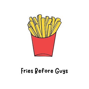 Artwork thumbnail, Fries Before Guys by OJsStore