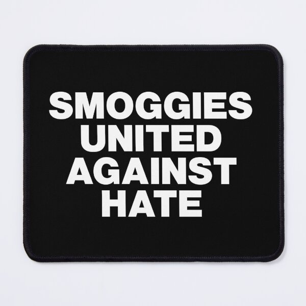 Item preview, Smoggies United Against Hate White Text Dark Background designed and sold by Logo-A-GoGo.